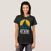 Sometimes I Wonder If My Boat Is Thinking About Me T-Shirt (Vorne ganz)
