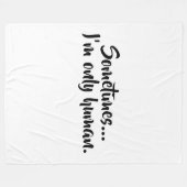 Sometimes...I'm only human. Fleecedecke (Vorderseite (Horizontal))