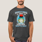 Sometimes It Pays To Keep Your Mouth Shut Love T-Shirt (Vorderseite)