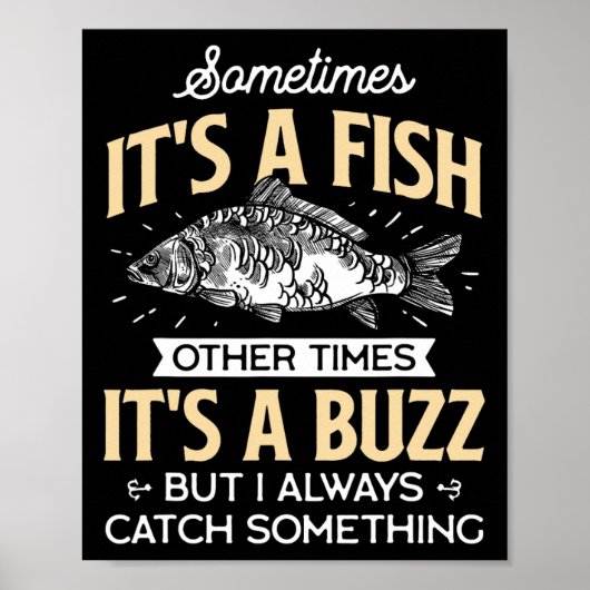 Sometimes It's A Fish - Funny Fishing And Angler J Poster (Vorne)