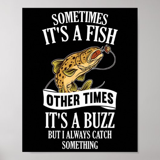 Sometimes It's A Fish Other Times It's A Buzz- Fun Poster (Vorne)
