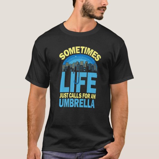 Sometimes Life Just Calls For An Umbrella for Men  T-Shirt (Vorderseite)