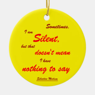 Sometimes Silent Keramik Ornament
