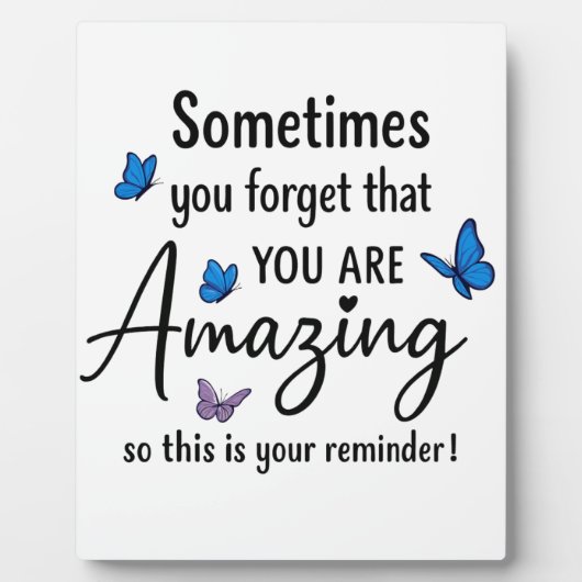 Sometimes You Forget You Are Amazing Fotoplatte (Vorderseite)