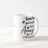 Sometimes You Forget You Are Amazing Kaffeetasse (VorderseiteRechts)