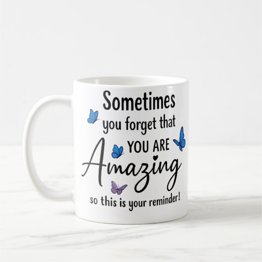 Sometimes You Forget You Are Amazing Kaffeetasse (Links)