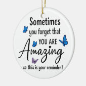 Sometimes You Forget You Are Amazing Keramik Ornament (Links)