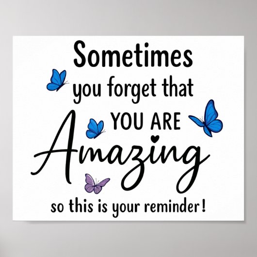 Sometimes You Forget You Are Amazing Poster (Vorne)