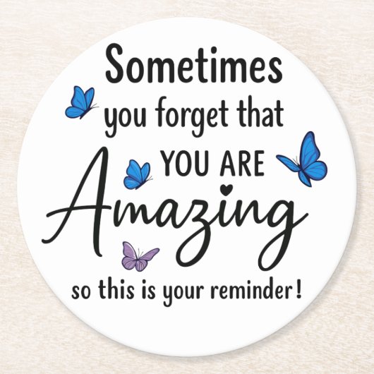 Sometimes You Forget You Are Amazing Runder Pappuntersetzer (Vorderseite)