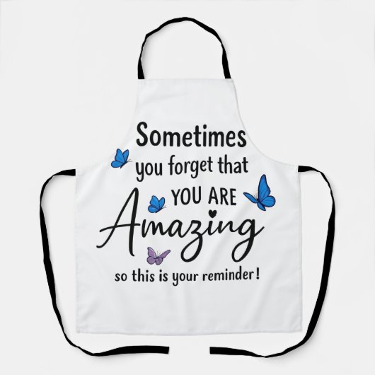 Sometimes You Forget You Are Amazing Schürze (Vorderseite)