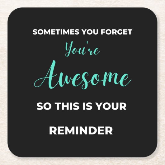 Sometimes You Forget You're Awesome Rechteckiger Pappuntersetzer (Vorderseite)