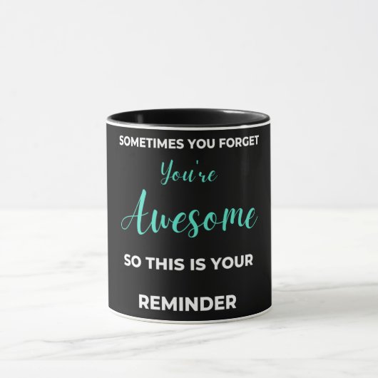 Sometimes You Forget You're Awesome Tasse (Zentrum)