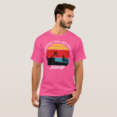 Sometimes You Just Need To Jump Parkour T-Shirt (Vorne ganz)