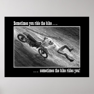 Sometimes you ride the bike . . . poster