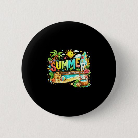 Sommer erinnere mich warum Strandurlaub Zitat Button (Vorderseite)