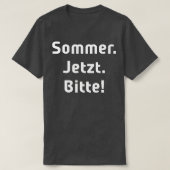Sommer Jetzt Bitte limitierte Auflage T-Shirt (Design vorne)