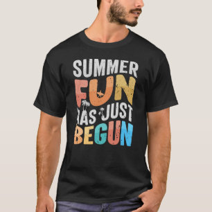 Sommer Spaß hat gerade begonnen T-Shirt