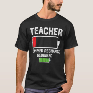 Sommeraufladung für Lehrer erforderlich Niedrigbat T-Shirt