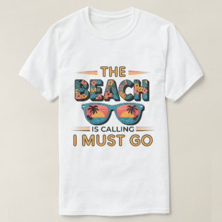 Sommerferien Der Strand ruft Ich muss gehen T-Shirt