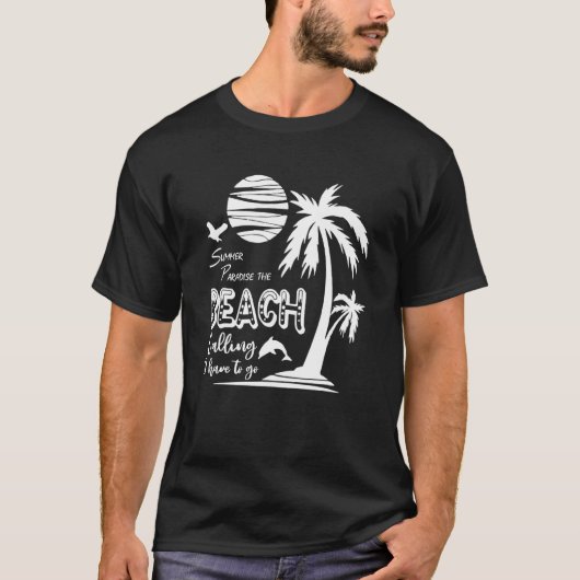 Sommerparadies Strand rufen, ich muss den Sommer g T-Shirt (Vorderseite)