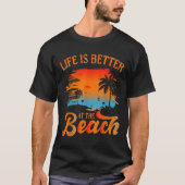 Sommerurlaub Beach Urlaub_ Das Leben ist besser T-Shirt (Vorderseite)