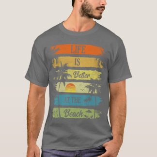 Sommerurlaub Strandurlaub Das Leben Ist Besser Bei T-Shirt