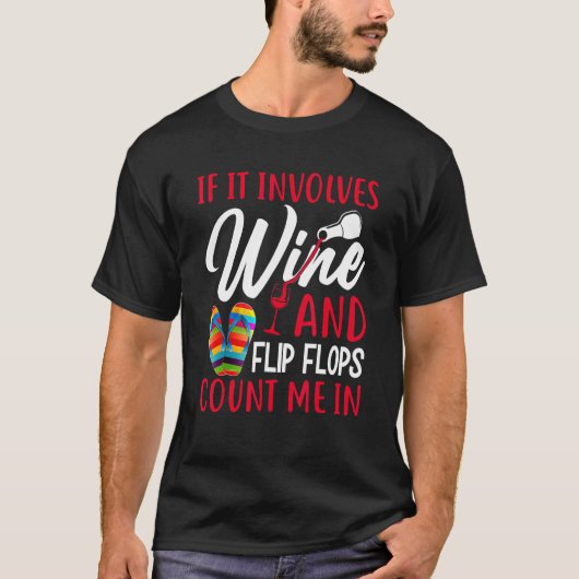 Sommerurlaub, wenn Wein und Flip Flops miteinbezog T-Shirt (Vorderseite)
