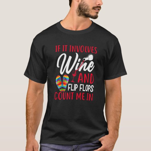 Sommerurlaub, wenn Wein und Flip Flops miteinbezog T-Shirt (Vorderseite)