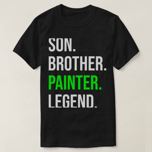 Son Brother Painter Legend Funny Painting Artist T-Shirt (Design vorne)