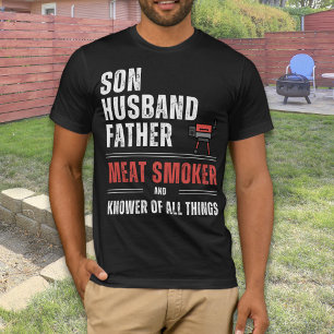 Son Husband Vater Meat Smoker & Knower von allen T-Shirt