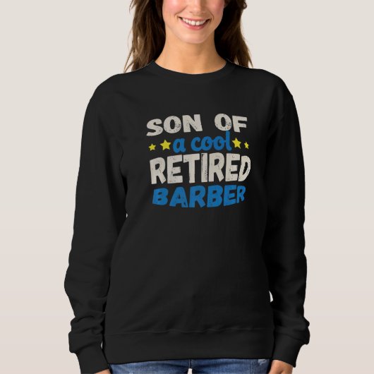 Son of a Cool Retired Barber   Sweatshirt (Vorderseite)