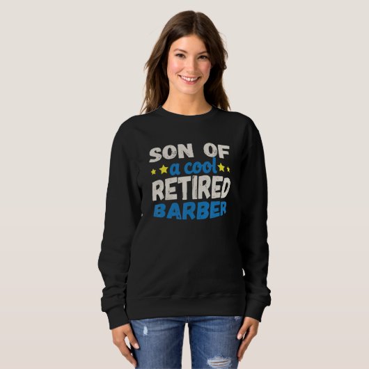 Son of a Cool Retired Barber Sweatshirt (Vorne ganz)