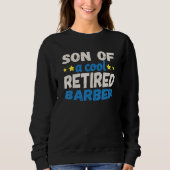 Son of a Cool Retired Barber Sweatshirt (Vorderseite)