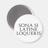Sona Si Latine Loqueris Magnet (Vorderseite/Rückseite)