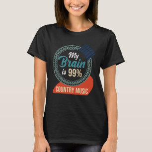 Song-Texte Mein Gehirn ist 99 Country Music T-Shirt