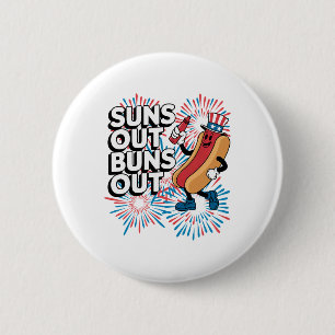 Sonne raus Brötchen raus Lustiger 4. Juli Hot Dog Button