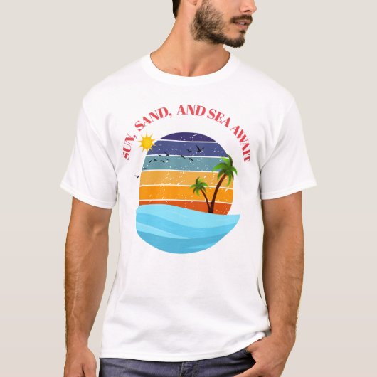 Sonne, Sand und Meer warten T-Shirt (Vorderseite)