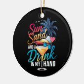 Sonne und ein Getränk in meiner Hand Beach Cruise Keramik Ornament (Links)