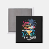 Sonne und ein Getränk in meiner Hand Beach Cruise Magnet (Vorderseite/Rückseite)