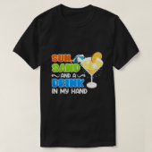 Sonne und Trinken in meinem Hand Funny Vacation So T-Shirt (Design vorne)