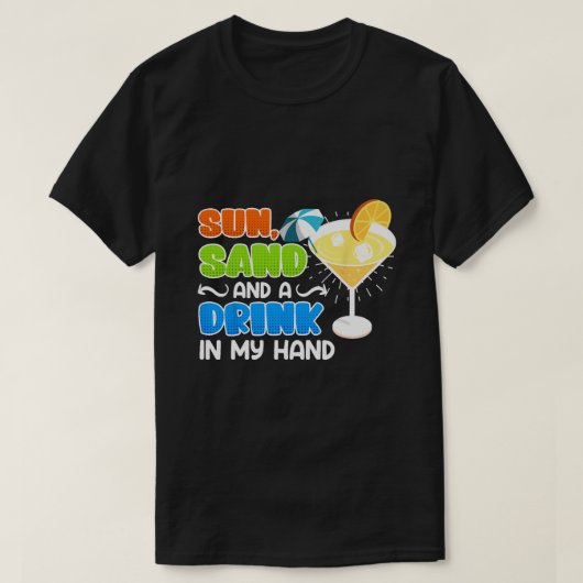 Sonne und Trinken in meinem Hand Funny Vacation So T-Shirt (Design vorne)