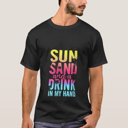 Sonnen und ein Getränk in meiner Hand Beach Cruis T-Shirt (Vorderseite)
