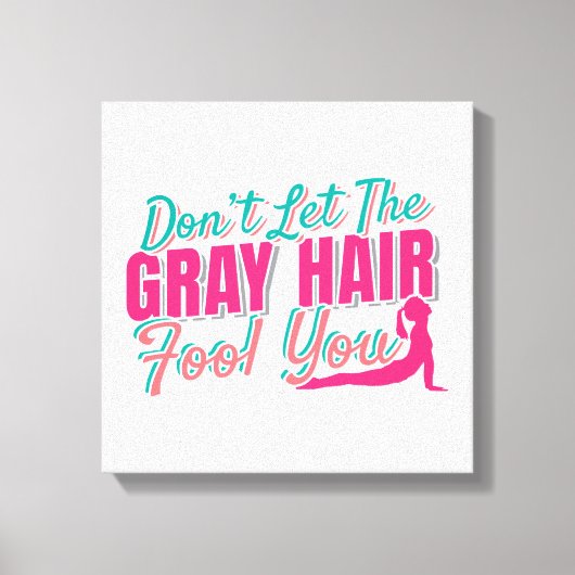 Sonnenalterung Ältere Yoga Zitat - Grauer Haarfool Leinwanddruck (Vorderseite)
