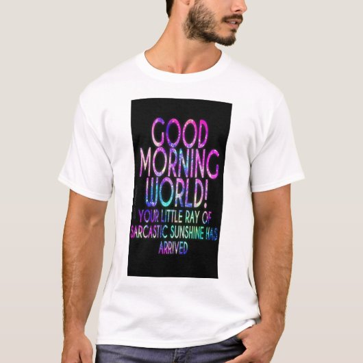 Sonnenaufgang Grüße: "Guten Morgen, Welt"-T-Shirt T-Shirt (Vorderseite)