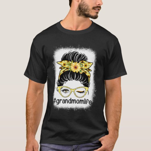 Sonnenblume Großmutter Messy Bun Bleaches Mutterta T-Shirt (Vorderseite)