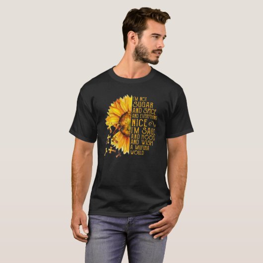 Sonnenblume ich bin nicht Zucker und Gewürz und al T-Shirt (Vorne ganz)