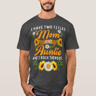 Sonnenblume Ich habe zwei Titel Mama und Tantentin T-Shirt