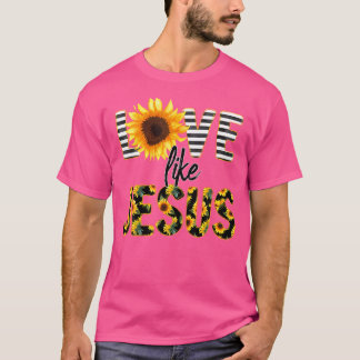 Sonnenblume Liebe wie Jesus T-Shirt