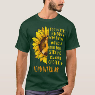 Sonnenblume Sie nie wissen, wie stark Sie sind ADH T-Shirt