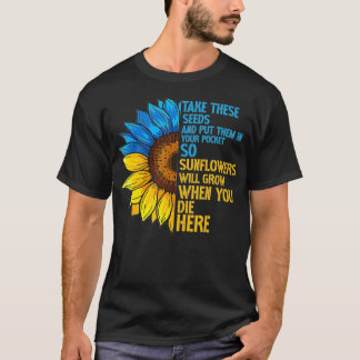 Sonnenblume Ukraine Flag stecken diese Samen in Ih T-Shirt